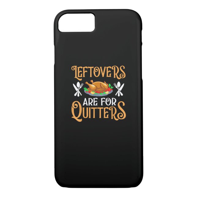 Leftovers Are For Quitters For Thanksgiving Case-Mate iPhone Case (Back)