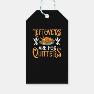 Leftovers Are For Quitters For Thanksgiving Gift Tags