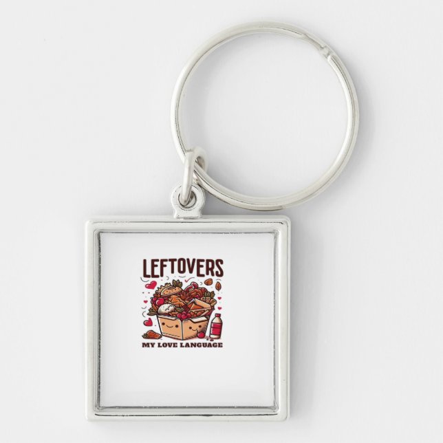 Leftovers Are For Quitters - Funny Classic Design Key Ring (Front)