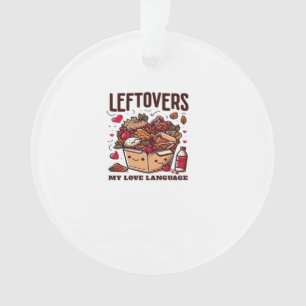 Leftovers Are For Quitters - Funny Classic Design Ornament