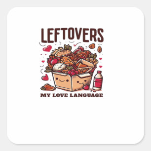 Leftovers Are For Quitters - Funny Classic Design Square Sticker