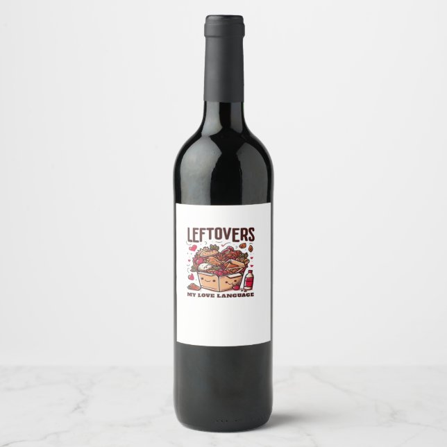 Leftovers Are For Quitters - Funny Classic Design Wine Label (Front)