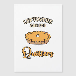 Leftovers Are For Quitters Funny Pie Thanksgiving