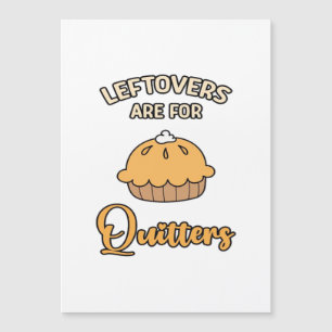 Leftovers Are For Quitters Funny Pie Thanksgiving