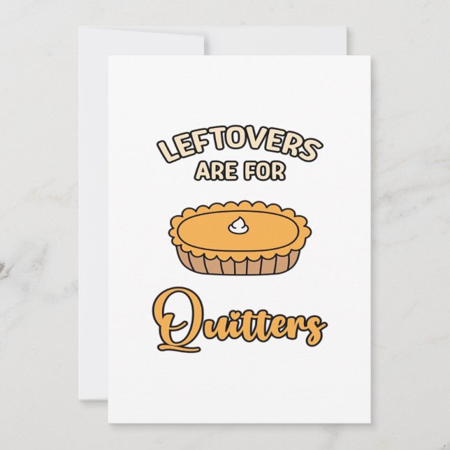 Leftovers Are For Quitters Funny Pie Thanksgiving  Holiday Card (Front)