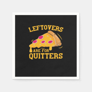 Leftovers Are For Quitters Funny Pizza Thanksgivin Napkin