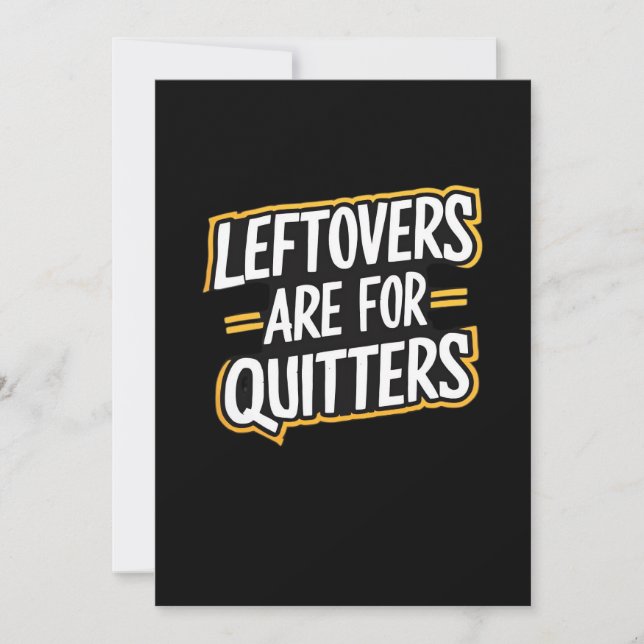 Leftovers Are For Quitters Funny Quote Thanksgivin Holiday Card (Front)