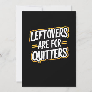 Leftovers Are For Quitters Funny Quote Thanksgivin Holiday Card