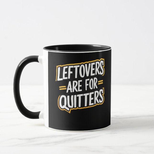 Leftovers Are For Quitters Funny Quote Thanksgivin Mug (Left)