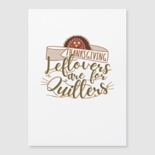 Leftovers Are For Quitters - Funny Thanksgiving