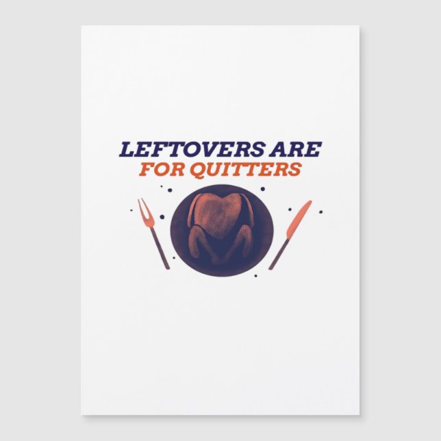 Leftovers Are For Quitters Funny Thanksgiving Clas (Front)