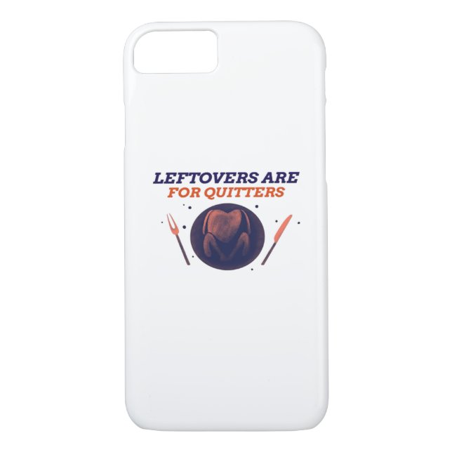 Leftovers Are For Quitters Funny Thanksgiving Clas Case-Mate iPhone Case (Back)