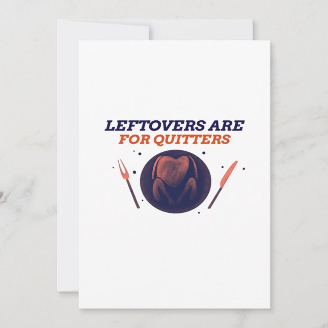 Leftovers Are For Quitters Funny Thanksgiving Clas Holiday Card (Front)