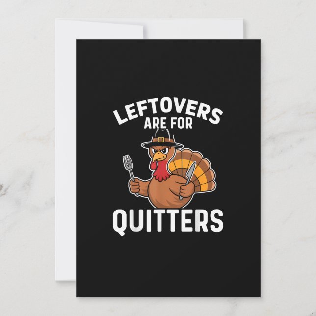Leftovers Are For Quitters Funny Thanksgiving Cool Holiday Card (Front)