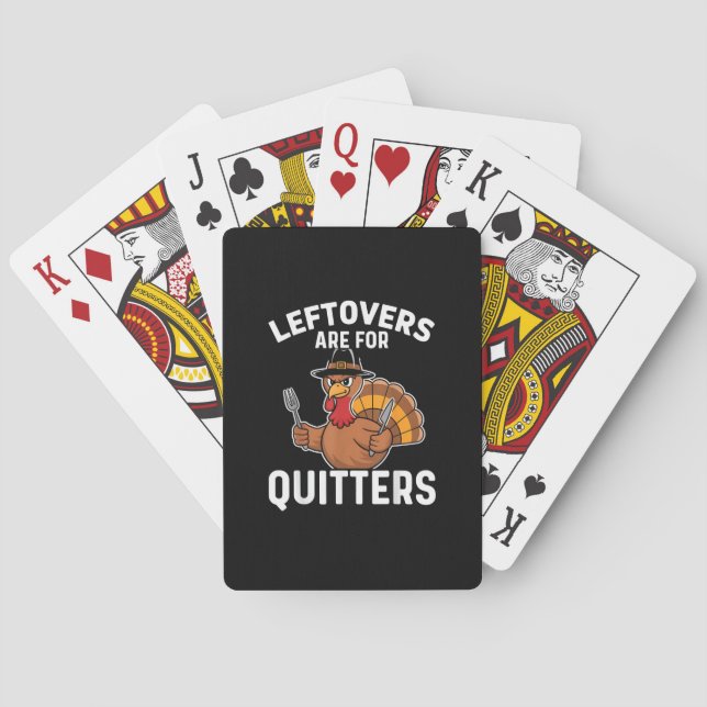 Leftovers Are For Quitters Funny Thanksgiving Cool Playing Cards (Back)