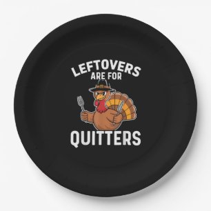Leftovers Are For Quitters Funny Thanksgiving Crea Paper Plate