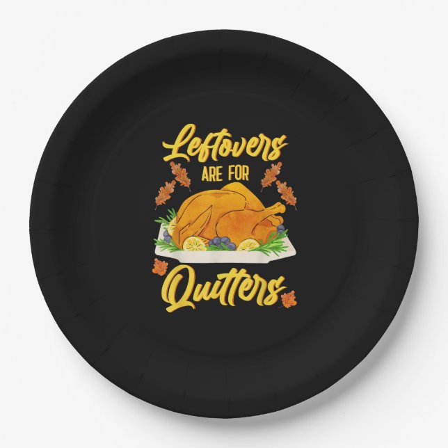 Leftovers Are For Quitters Funny Thanksgiving Day Paper Plate (Front)