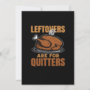 Leftovers Are For Quitters Funny Thanksgiving Dinn Holiday Card