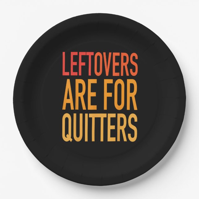 Leftovers Are For Quitters Funny Thanksgiving Fami Paper Plate (Front)