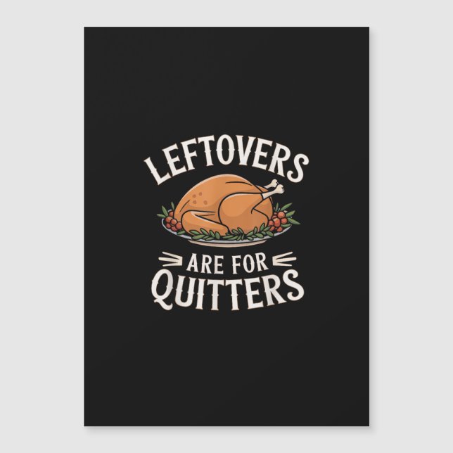 Leftovers Are For Quitters Funny Thanksgiving Food (Front)