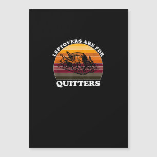 Leftovers Are For Quitters - Funny Thanksgiving Le