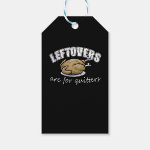 Leftovers Are For Quitters Funny Thanksgiving Nove Gift Tags