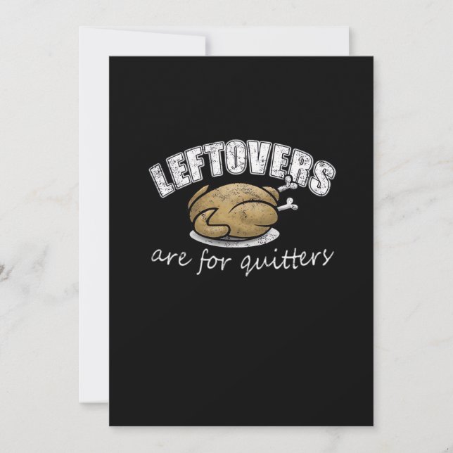 Leftovers Are For Quitters Funny Thanksgiving Nove Holiday Card (Front)