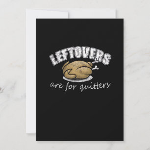 Leftovers Are For Quitters Funny Thanksgiving Nove Holiday Card