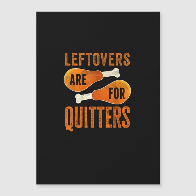 Leftovers Are For Quitters Funny Thanksgiving Quot (Front)
