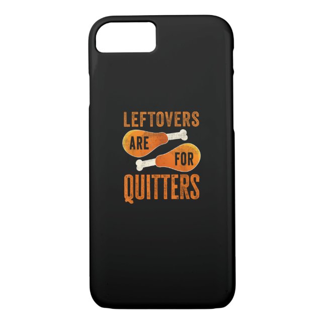 Leftovers Are For Quitters Funny Thanksgiving Quot Case-Mate iPhone Case (Back)