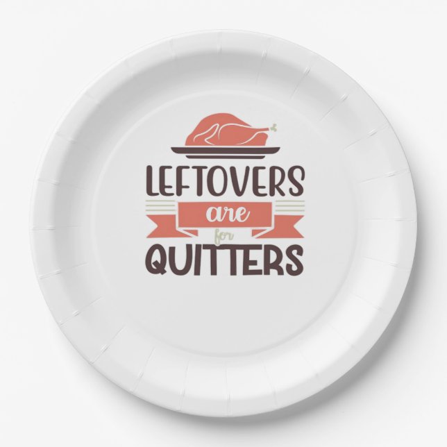 Leftovers Are For Quitters Funny Thanksgiving Quot Paper Plate (Front)