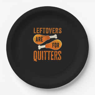 Leftovers Are For Quitters Funny Thanksgiving Quot Paper Plate