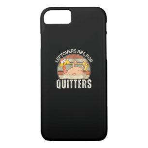 Leftovers Are For Quitters Funny Thanksgiving Retr iPhone 8/7 Case