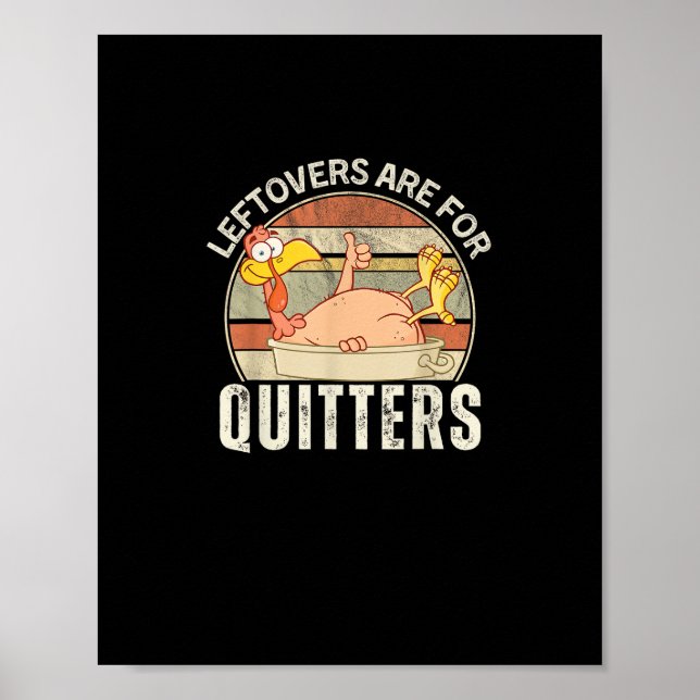 Leftovers Are For Quitters Funny Thanksgiving Retr Poster (Front)