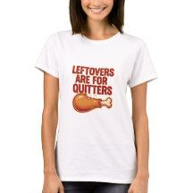 Leftovers Are For Quitters Funny Thanksgiving