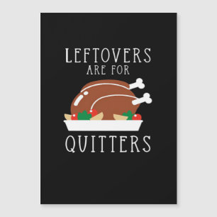 Leftovers Are For Quitters - Funny Thanksgiving Tu