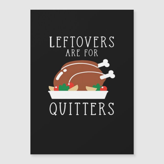 Leftovers Are For Quitters - Funny Thanksgiving Tu (Front)