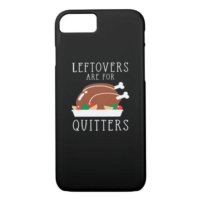 Leftovers Are For Quitters - Funny Thanksgiving Tu Case-Mate iPhone Case (Back)