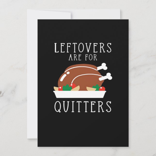 Leftovers Are For Quitters - Funny Thanksgiving Tu Holiday Card (Front)