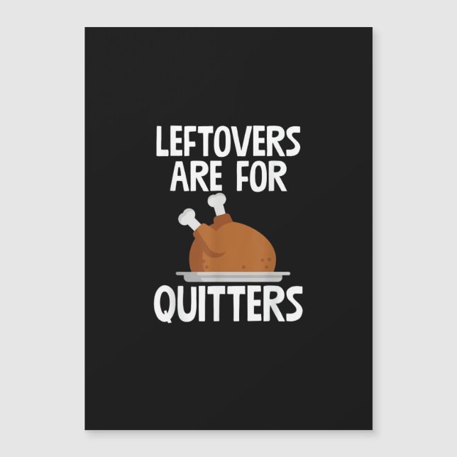 Leftovers Are For Quitters Funny Thanksgiving Turk (Front)