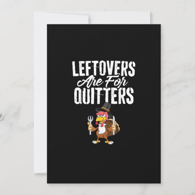 Leftovers Are For Quitters Funny Thanksgiving Turk Holiday Card (Front)