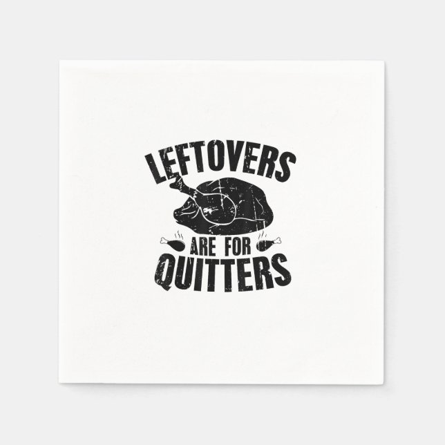 Leftovers Are For Quitters Funny Thanksgiving Turk Napkin (Front)