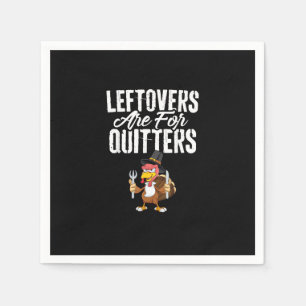 Leftovers Are For Quitters Funny Thanksgiving Turk Napkin