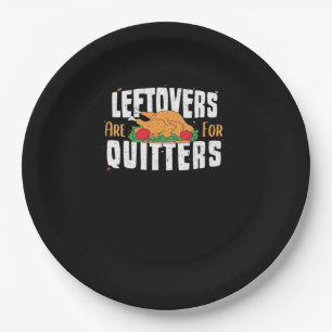 Leftovers Are For Quitters Funny Thanksgiving Turk Paper Plate