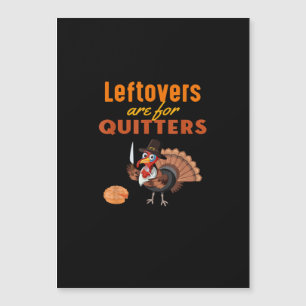 Leftovers Are For Quitters Funny Turkey Thanksgivi