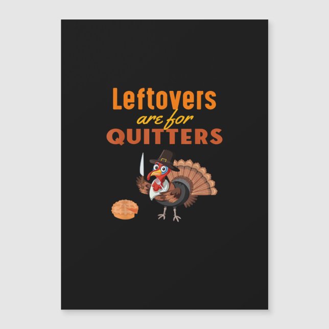Leftovers Are For Quitters Funny Turkey Thanksgivi (Front)