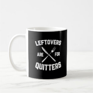 Leftovers Are For Quitters Gobble Funny Thanksgivi Coffee Mug
