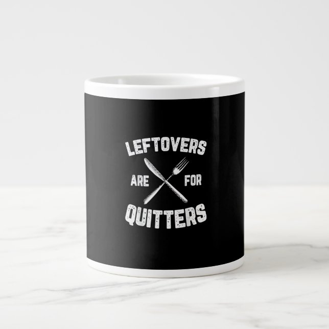 Leftovers Are For Quitters Gobble Funny Thanksgivi Large Coffee Mug (Front)