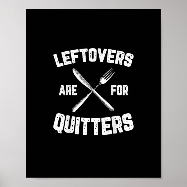 Leftovers Are For Quitters Gobble Funny Thanksgivi Poster (Front)