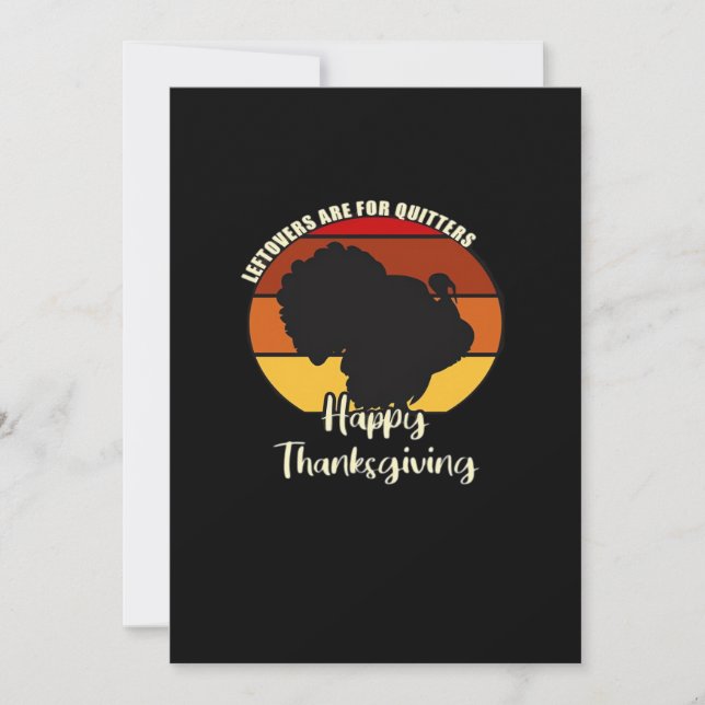 Leftovers Are For Quitters - Happy Thanksgiving Holiday Card (Front)